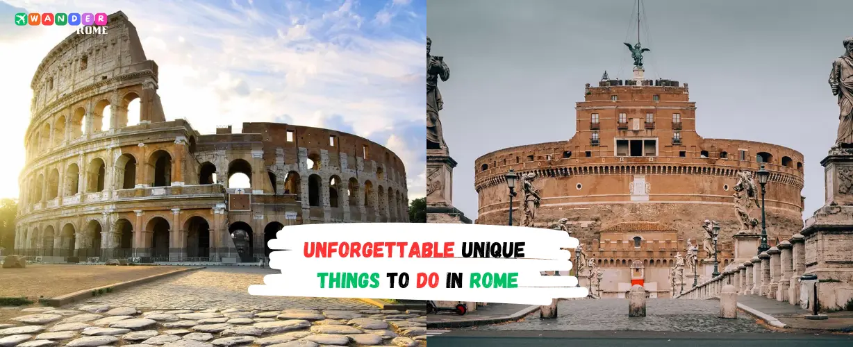 Unforgettable Unique Things To Do In Rome